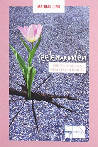 Mathias Jung - Seelenwunden: Die Heilung des verletzen Kindes - Preis vom 18.10.2026 19:22:15 h