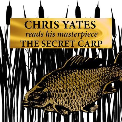 The Secret Carp (audio) - Chris Yates, Audio, 9781913159726