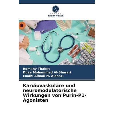 Kardiovaskuläre und neuromodulatorische Wirkungen von Purin-P1-Agonisten, Taschenbuch von Romany Thabet,Duaa Mohammed Al-Sharari,Modhi Alhadi N.