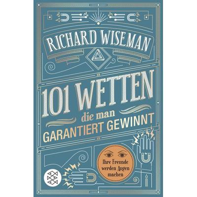 101 Wetten, die man garantiert gewinnt, Gebundene Ausgabe von Richard Wiseman, Fischer Taschenbuch Verlag, 978-3-596-29703-0