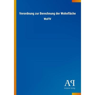 Verordnung zur Berechnung der Wohnfläche, Taschenbuch von Antiphon Verlag, Antiphon, 978-3-7314-0346-3