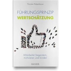 Führungsprinzip Wertschätzung, Fachbücher von Thorsten Rabenbauer