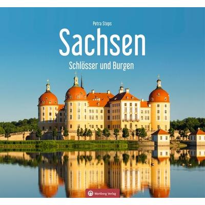 Sachsen - Schlösser und Burgen, Gebundene Ausgabe von Petra Steps, Wartberg Verlag, 978-3-8313-3254-0