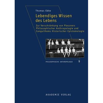 Lebendiges Wissen des Lebens, Gebundene Ausgabe von Thomas Ebke, De Gruyter, 978-3-05-005573-2