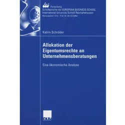 Allokation der Eigentumsrechte an Unternehmensberatungen, Fachbücher von Katrin Schröder