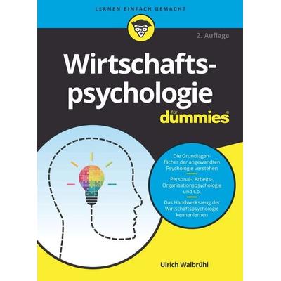 Wirtschaftspsychologie für Dummies, Taschenbuch von Ulrich Walbrühl, Wiley-VCH, 978-3-527-71923-5