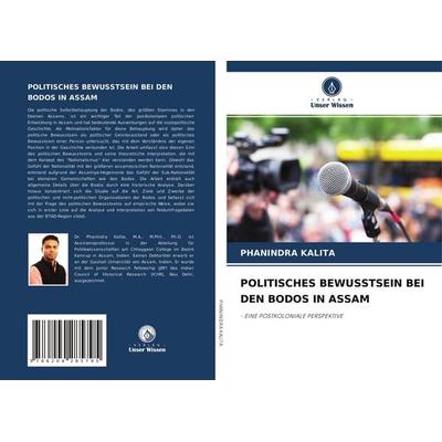 Politisches Bewusstsein bei den Bodos in Assam, Taschenbuch von Phanindra Kalita, Verlag Unser Wissen, 978-620-4-28579-5