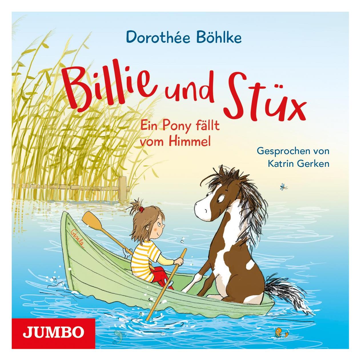Jumbo Billie und Stüx Ein Pony fällt vom Himmel (Dorothee Böhlke, Katrin Gerken) (8337-4625-3)