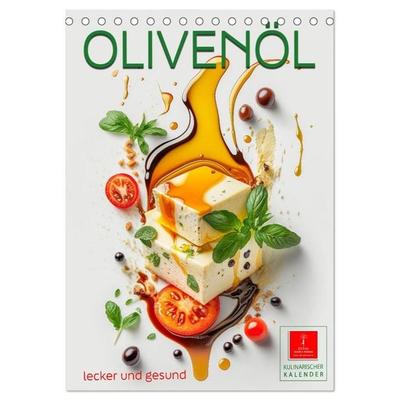 Olivenöl lecker und gesund (Tischkalender 2027 DIN A5 hoch), CALVENDO Monatskalender