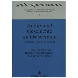 Archiv und Geschichte im Ostseeraum, Fachbücher von Robert Bohn, Tryggve Siltberg, Hain Rebas
