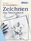 Nina Klose - Der Kunst-Ratgeber. Zeichnen. Das Skizzenbuch - Preis vom 30.09.2026 09:01:18 h