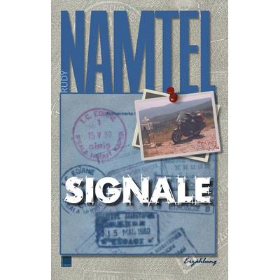 Signale, Taschenbuch von Rudy Namtel, BoD – Books on Demand, 978-3-7460-7790-1