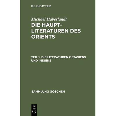Die Literaturen Ostasiens und Indiens, Gebundene Ausgabe von Michael Haberlandt, De Gruyter, 978-3-11-102214-7