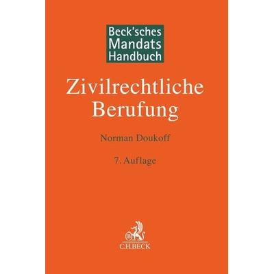 Beck'sches Mandatshandbuch Zivilrechtliche Berufung, Gebundene Ausgabe von Norman Doukoff, C.H. Beck, 978-3-406-79153-6