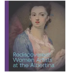 Rediscovered! Women Artists at the Albertina, Sachbücher von Elsy Lahner, Ralph Gleis, Eva Michel, Katharina Hövelmann, Elisabeth Dutz, Walter Moser