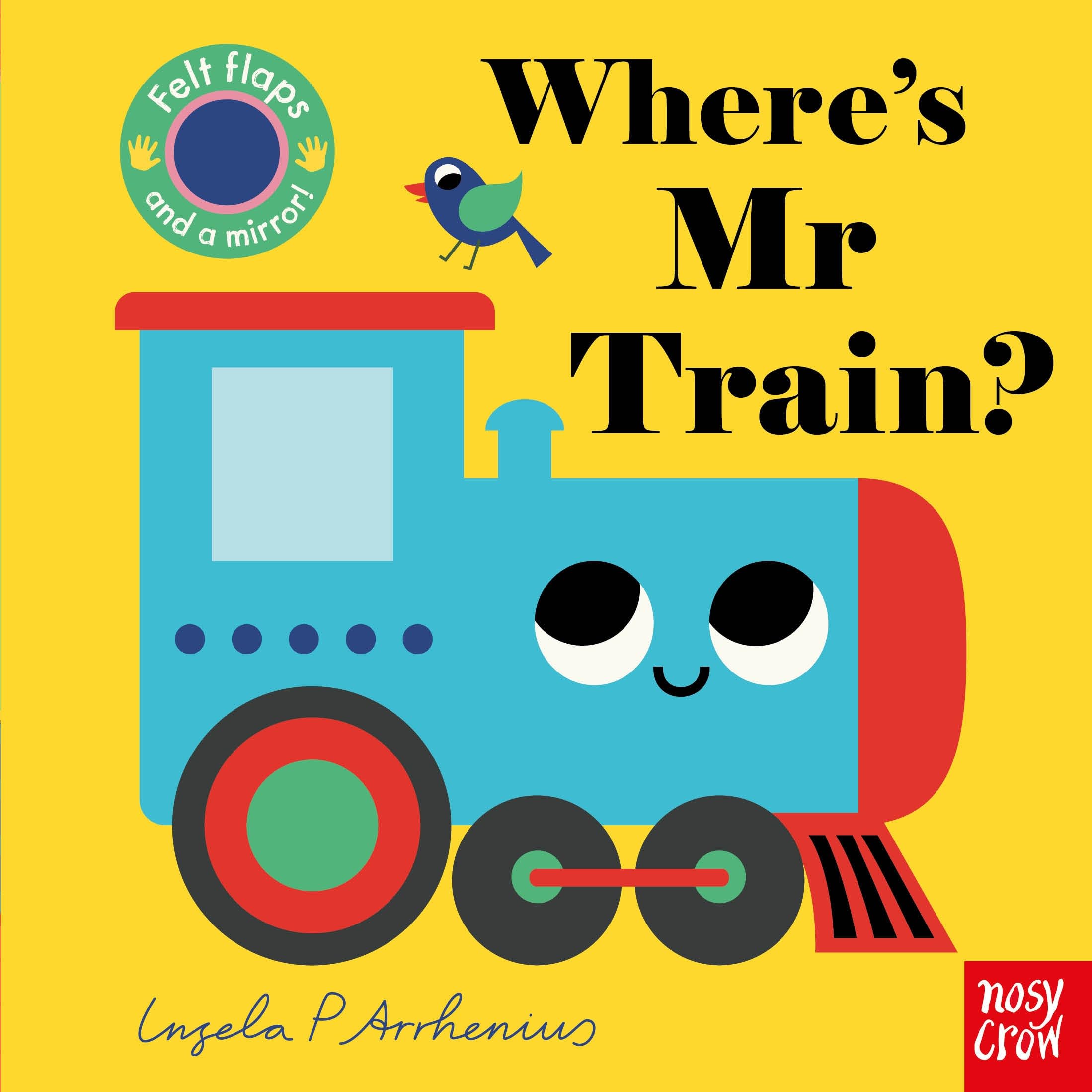 Nosy Crow Ltd Where’s Mr Train? Felt Flaps & Mirror Board Book for Babies & Toddlers by Ingela P Arrhenius