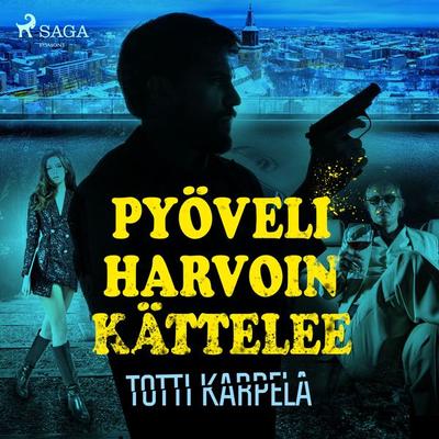 Pyöveli harvoin kättelee - Totti Karpela, Audio, 9788728451915