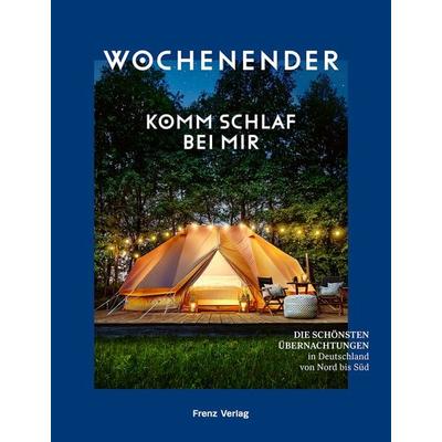 Wochenender: Komm schlaf bei mir, Taschenbuch von , Frenz Verlag GmbH, 978-3-9825832-3-5