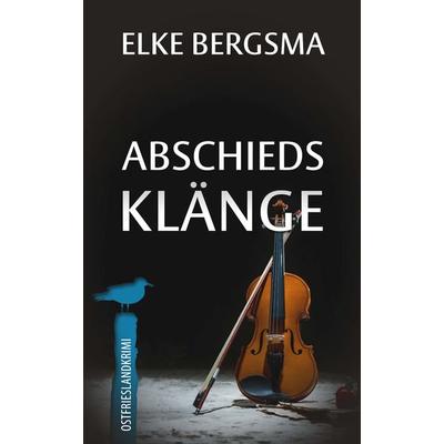 Abschiedsklänge - Ostfrieslandkrimi, Taschenbuch von Elke Bergsma, Belle Époque, 978-3-96357-270-8