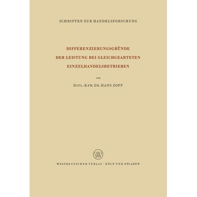 Differenzierungsgründe der Leistung bei Gleichgearteten Einzelhandelsbetrieben, Taschenbuch von Hans Zopp, VS Verlag für Sozialwissenschaften,