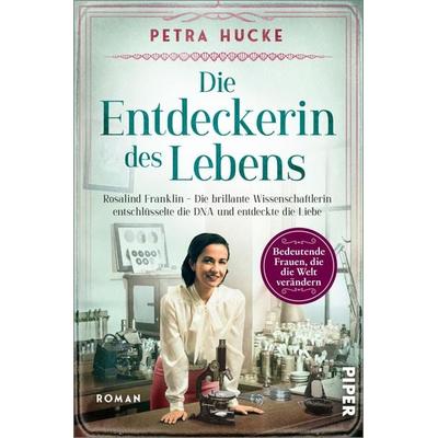 Die Entdeckerin des Lebens, Taschenbuch von Petra Hucke, Piper Taschenbuch, 978-3-492-06289-3