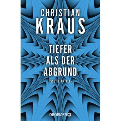 Tiefer als der Abgrund, Taschenbuch von Christian Kraus, Droemer Taschenbuch, 978-3-426-30908-7