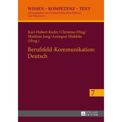 Berufsfeld-Kommunikation: Deutsch, Gebundene Ausgabe von , Peter Lang GmbH, Internationaler Verlag der Wissenschaften, 978-3-631-62951-2