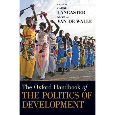 Oxford Handbook of the Politics of Development, Gebundene Ausgabe von Carol Lancaster,Nicolas Van de Walle, Oxford University Press, 978-0-19-984515-6
