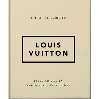 The Little Guide to Louis Vuitton, Gebundene Ausgabe von Orange Hippo!, Headline, 978-1-80069-533-7