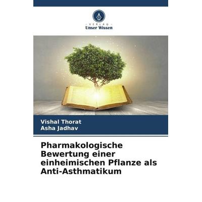 Pharmakologische Bewertung einer einheimischen Pflanze als Anti-Asthmatikum -