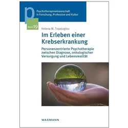 Im Erleben einer Krebserkrankung, Fachbücher von Helena M. Topaloglou