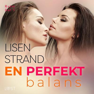 Rytm 1: En perfekt balans - erotisk novell - Lisen Strand, Audio, 9788728514269
