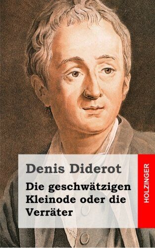 Denis Diderot - Die geschwätzigen Kleinode oder die Verräter: (Les Bijoux indiscrets) - Preis vom 07.10.2026 11:45:10 h
