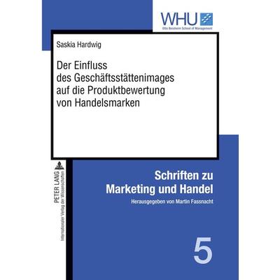 Der Einfluss des Geschäftsstättenimages auf die Produktbewertung von Handelsmarken, Taschenbuch von Saskia Hardwig, Peter Lang GmbH, Internationaler