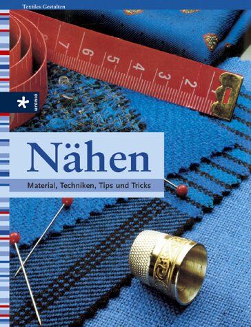 Nähen. Material, Techniken, Tips und Tricks. - Preis vom 15.10.2026 23:06:25 h