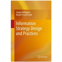 Information Strategy Design and Practices, Fachbücher von Sanjay Mohapatra, Ranjan Prasad Singh