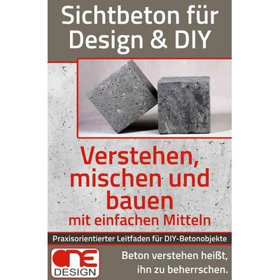 Sichtbeton für Design & DIY, Taschenbuch von ONE Design, Epubli, 978-3-565-17335-8