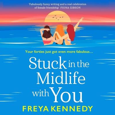 Stuck in the Midlife With You - Freya Kennedy, Audio, 9781835338414