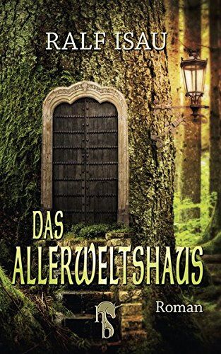 Ralf Isau - Das Allerweltshaus: Phantastischer Roman - Preis vom 09.10.2026 07:28:09 h