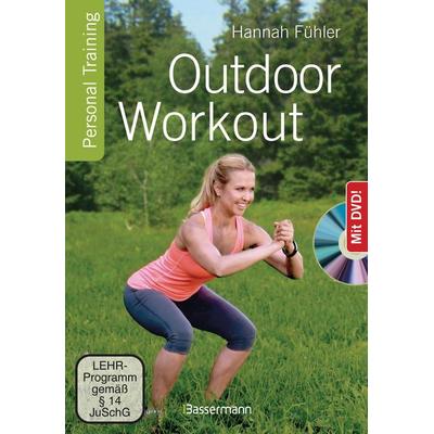 Outdoor Workout + DVD. Personal Training für Ausdauer, Kraft, Schnelligkeit und Koordination, Taschenbuch von Hannah Fühler, Bassermann,