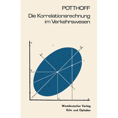 Die Korrelationsrechnung im Verkehrswesen, Taschenbuch von Gerhart Potthoff, VS Verlag für Sozialwissenschaften, 978-3-322-96067-2