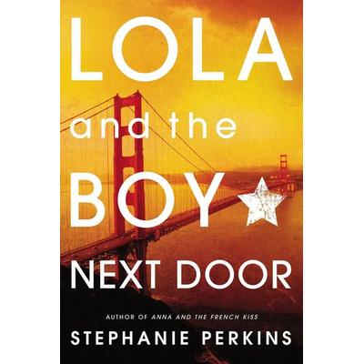 Lola and the Boy Next Door, Taschenbuch von Stephanie Perkins, Random House N.Y.
