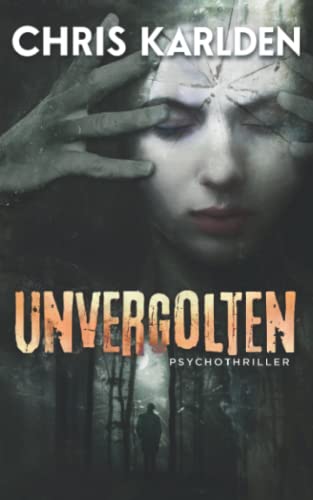 Chris Karlden - Unvergolten: Psychothriller - Preis vom 01.10.2026 17:08:56 h