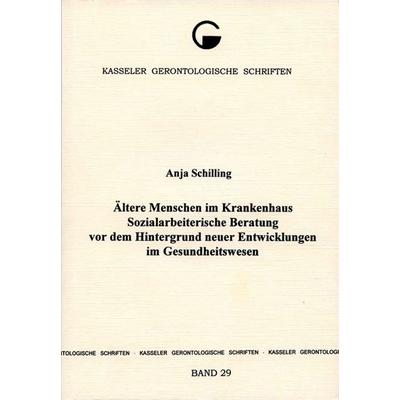 Ältere Menschen im Krankenhaus, Taschenbuch von Anja Schilling, Lit Verlag, 978-3-643-11711-3