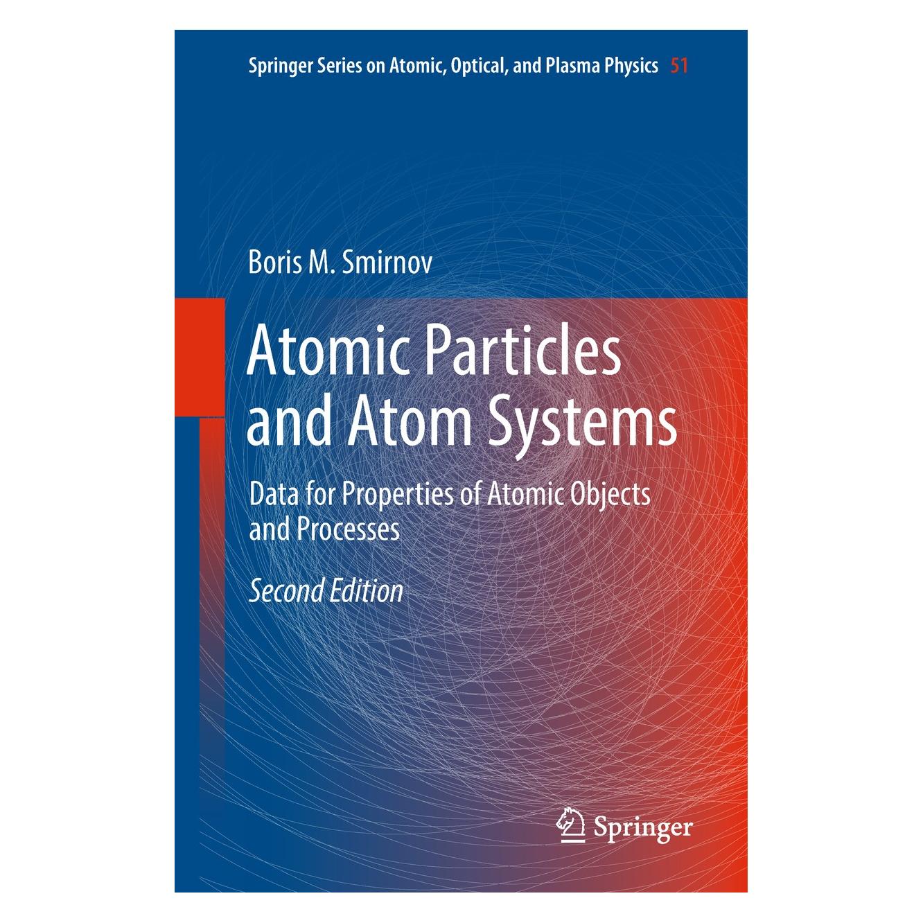 Springer Atomic Particles and Atom Systems (Englisch, Hardcover, Boris M. Smirnov) (9783319754048)