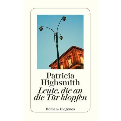 Leute, die an die Tür klopfen, Taschenbuch von Patricia Highsmith, Diogenes Verlag AG, 978-3-257-23419-0