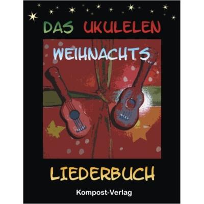 Das Ukulelen-Weihnachts-Liederbuch -