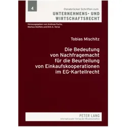 Die Bedeutung von Nachfragemacht für die Beurteilung von Einkaufskooperationen im EG-Kartellrecht, Fachbücher von Andreas Fuchs, Tobias Mischitz
