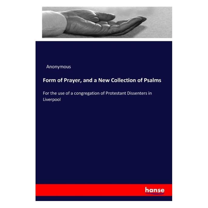 Hansebooks Form of Prayer, and a New Collection of Psalms (Englisch, Softcover, Anonymous) (55912066)