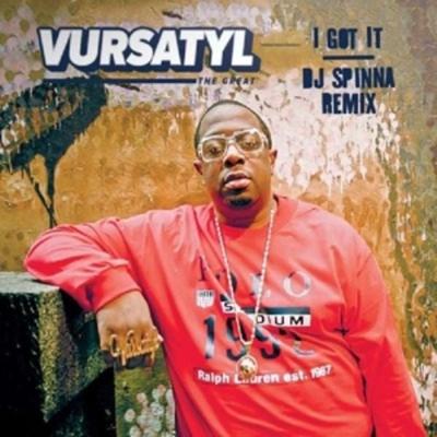 I Got It (DJ Spinna Remix)/ - Vursatyl, Vinyl